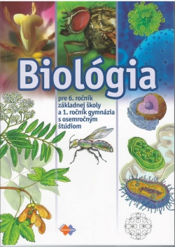 Kniha Biológia pre 6.ročník ZŠ a 1.ročník GOŠ, 5.vydanie | Moja-Kniha.sk
